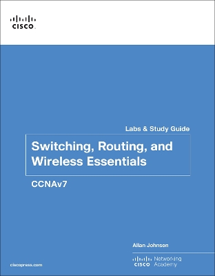 Switching, Routing, and Wireless Essentials Labs and Study Guide (CCNAv7) book