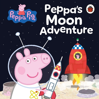 Peppa Pig: Peppa’s Moon Adventure book