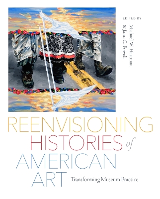 Reenvisioning Histories of American Art: Transforming Museum Practice book