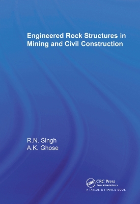 Engineered Rock Structures in Mining and Civil Construction by Raghu N. Singh