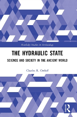 The Hydraulic State: Science and Society in the Ancient World book