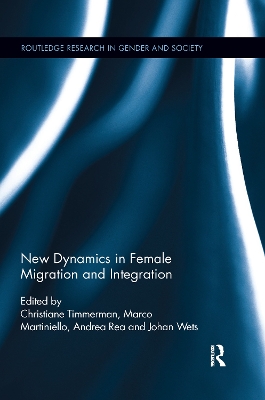 New Dynamics in Female Migration and Integration by Christiane Timmerman