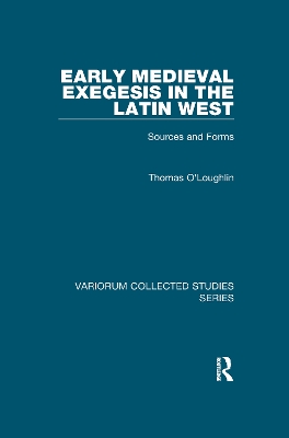 Early Medieval Exegesis in the Latin West: Sources and Forms book