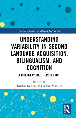 Understanding Variability in Second Language Acquisition, Bilingualism, and Cognition: A Multi-Layered Perspective book