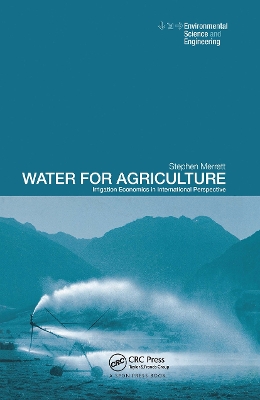 Water for Agriculture: Irrigation Economics in International Perspective by Stephen Merrett