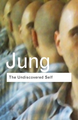 The The Undiscovered Self: Answers to Questions Raised by the Present World Crisis by C.G. Jung