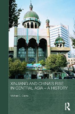 Xinjiang and China's Rise in Central Asia - A History book
