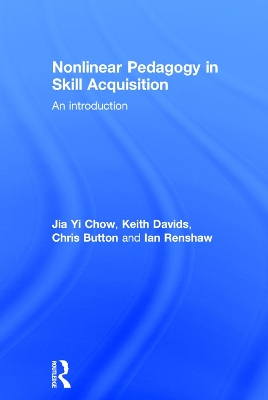 Nonlinear Pedagogy in Skill Acquisition by Jia Yi Chow