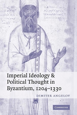 Imperial Ideology and Political Thought in Byzantium, 1204-1330 book
