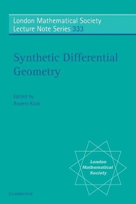 Synthetic Differential Geometry by Anders Kock