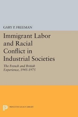 Immigrant Labor and Racial Conflict in Industrial Societies by Gary P. Freeman