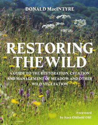 Restoring the Wild: Creation, Restoration and Management book