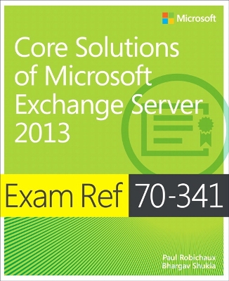 Exam Ref 70-341 Core Solutions of Microsoft Exchange Server 2013 book