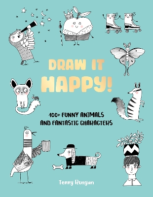 Draw It Happy!: 100+ Funny Animals and Fantastic Characters: Volume 2 book