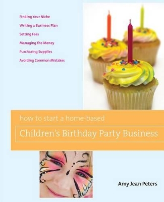 How to Start a Home-Based Children's Birthday Party Business book