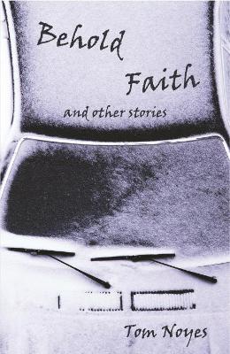 Behold Faith and Other Stories book