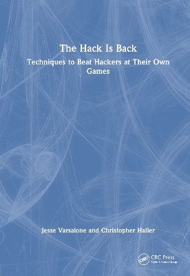 The Hack Is Back: Techniques to Beat Hackers at Their Own Games book