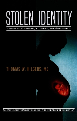 Stolen Identity: Introducing Nascephobia, Nascephilia and Maternaphilia book