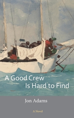 A Good Crew Is Hard to Find book