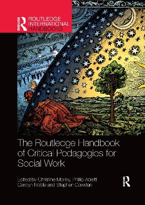 The Routledge Handbook of Critical Pedagogies for Social Work by Christine Morley