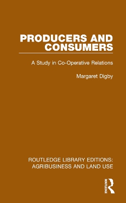 Producers and Consumers: A Study in Co-Operative Relations by Margaret Digby