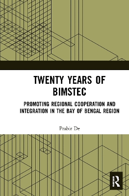 Twenty Years of BIMSTEC: Promoting Regional Cooperation and Integration in the Bay of Bengal Region book