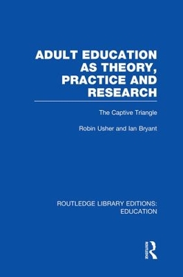 Adult Education as Theory, Practice and Research by Robin Usher