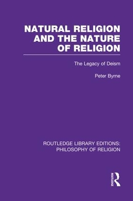 Natural Religion and the Nature of Religion by Peter Byrne