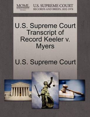 U.S. Supreme Court Transcript of Record Keeler V. Myers book
