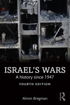 Israel's Wars: A History Since 1947 by Ahron Bregman