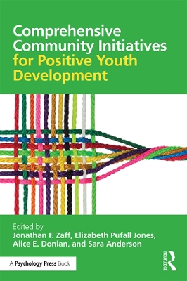 Comprehensive Community Initiatives for Positive Youth Development by Jonathan F. Zaff