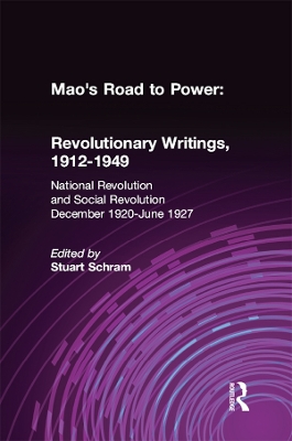 Mao's Road to Power: Revolutionary Writings, 1912-49: v. 2: National Revolution and Social Revolution, Dec.1920-June 1927: Revolutionary Writings, 1912-49 by Zedong Mao