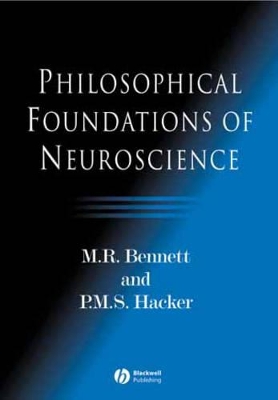 Philosophical Foundations of Neuroscience by M. R. Bennett