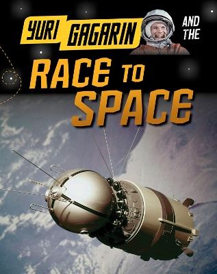 Yuri Gagarin and the Race to Space book