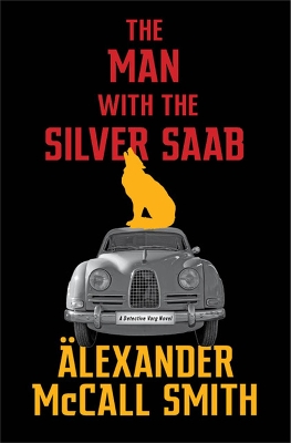 The Man with the Silver Saab by Alexander McCall Smith