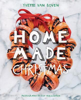 Home Made Christmas by Yvette van Boven
