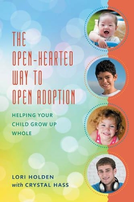 Open-Hearted Way to Open Adoption book