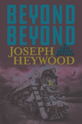 Beyond Beyond: A Lute Bapcat Mystery by Joseph Heywood