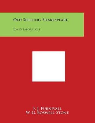 Old Spelling Shakespeare by F J Furnivall