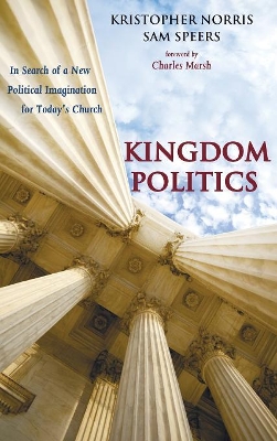 Kingdom Politics by Kristopher Norris