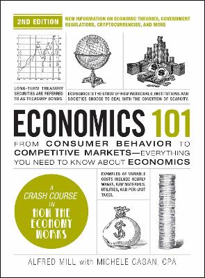 Economics 101, 2nd Edition: From Consumer Behavior to Competitive Markets—Everything You Need to Know about Economics book