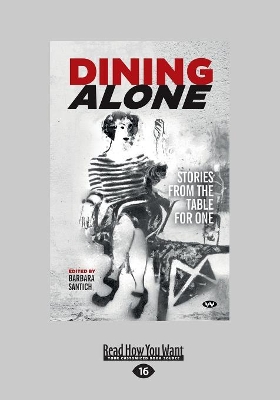 Dining Alone: Stories from the table for one by Barbara Santich