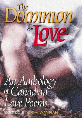 The Dominion of Love: An Anthology of Canadian Love Poems book