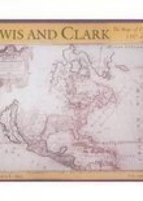 Lewis and Clark: The Maps of Exploration 1507-1814 book