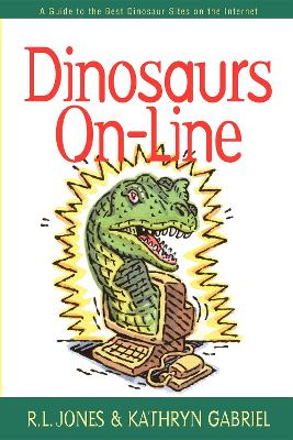 Dinosaurs On-line by R.L. Jones