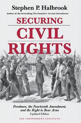 Securing Civil Rights by Stephen P. Halbrook