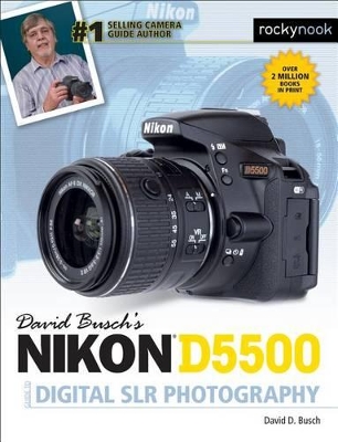 David Busch's Nikon D5500 Guide to Digital Slr Photography book