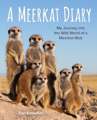 Meerkat Diary: My Journey into the Wild World of a Meerkat Mob book