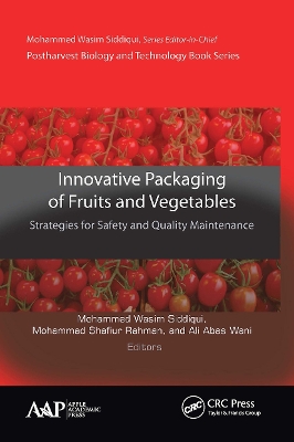 Innovative Packaging of Fruits and Vegetables: Strategies for Safety and Quality Maintenance by Mohammed Wasim Siddiqui