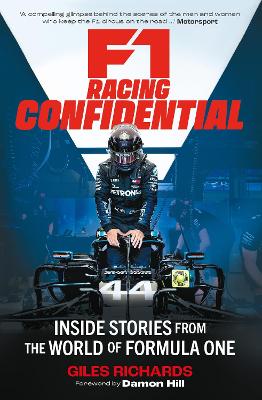 F1 Racing Confidential: Inside Stories from the World of Formula One by Giles Richards